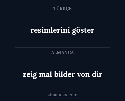resimlerini göster - zeig mal bilder von dir