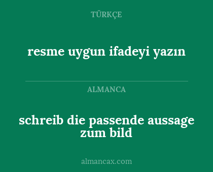 schreib die passende aussage zum bild - resme uygun ifadeyi yazın