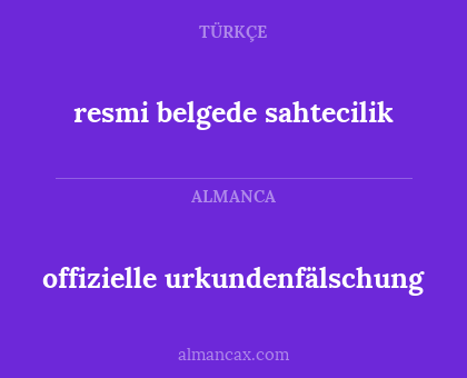 resmi belgede sahtecilik - offizielle urkundenfälschung