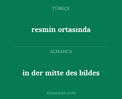 in der mitte des bildes - resmin ortasında