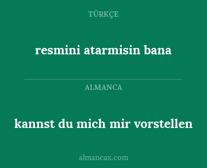 resmini atarmisin bana - kannst du mich mir vorstellen