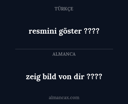 zeig bild von dir ???? - resmini göster ????