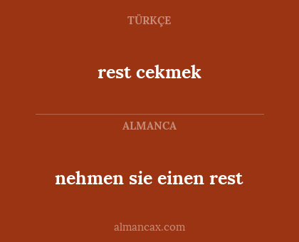 rest cekmek - nehmen sie einen rest