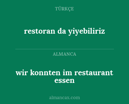 restoran da yiyebiliriz - wir konnten im restaurant essen