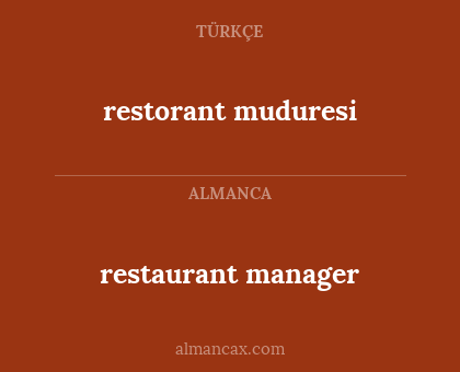 restorant muduresi - restaurant manager
