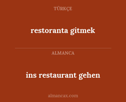 ins restaurant gehen - restoranta gitmek