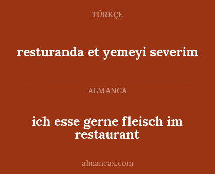 ich esse gerne fleisch im restaurant - resturanda et yemeyi severim