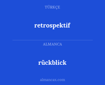 retrospektif - rückblick