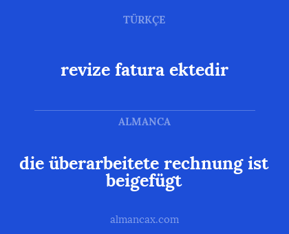 revize fatura ektedir - die überarbeitete rechnung ist beigefügt