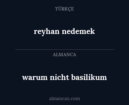 reyhan nedemek - warum nicht basilikum