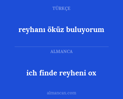 reyhanı öküz buluyorum - ich finde reyheni ox
