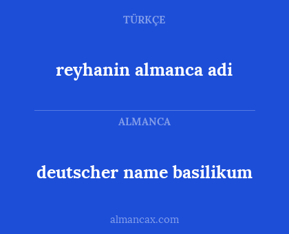 reyhanin almanca adi - deutscher name basilikum