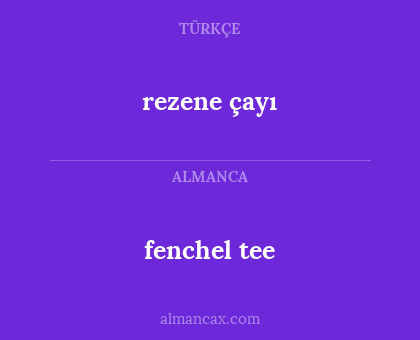 rezene çayı - fenchel tee
