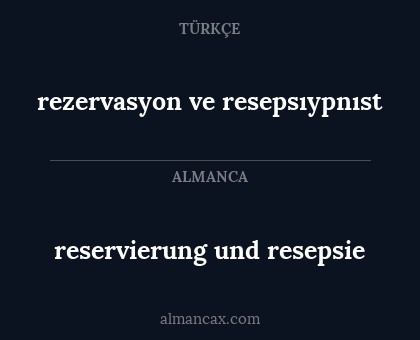 reservierung und resepsie - rezervasyon ve resepsıypnıst