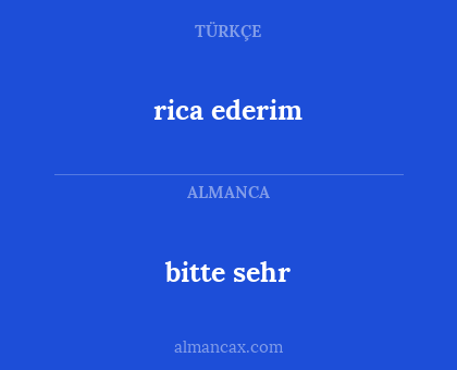 rica ederim - bitte sehr