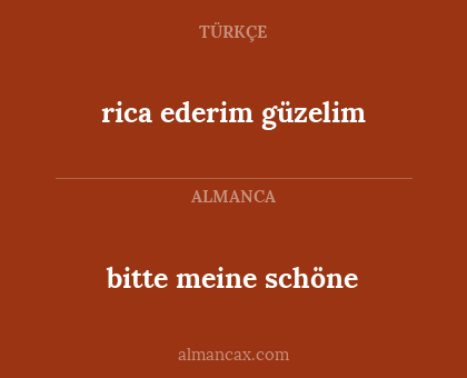 bitte meine schöne - rica ederim güzelim