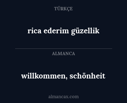 rica ederim güzellik - willkommen, schönheit