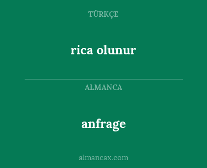 anfrage - rica olunur