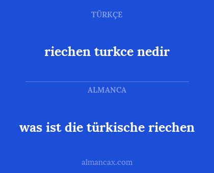 riechen turkce nedir - was ist die türkische riechen