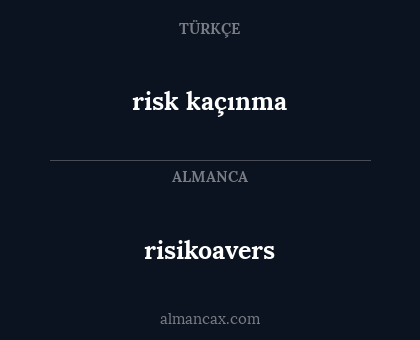 risikoavers - risk kaçınma