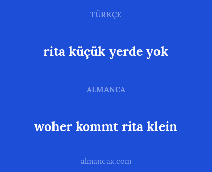 rita küçük yerde yok - woher kommt rita klein
