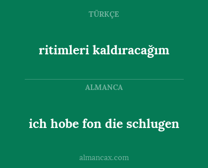ritimleri kaldıracağım - ich hobe fon die schlugen