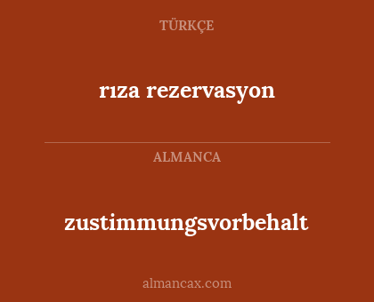 rıza rezervasyon - zustimmungsvorbehalt