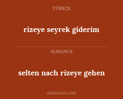 rizeye seyrek giderim - selten nach rizeye gehen
