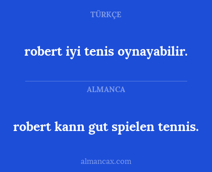 robert iyi tenis oynayabilir. - robert kann gut spielen tennis.