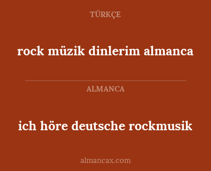 ich höre deutsche rockmusik - rock müzik dinlerim
almanca