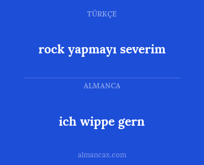 ich wippe gern - rock yapmayı severim