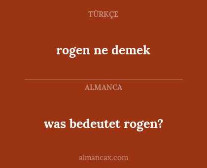 was bedeutet rogen? - rogen ne demek