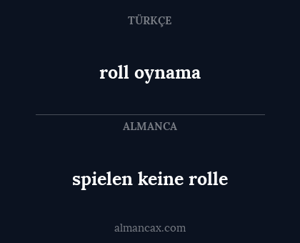 roll oynama - spielen keine rolle
