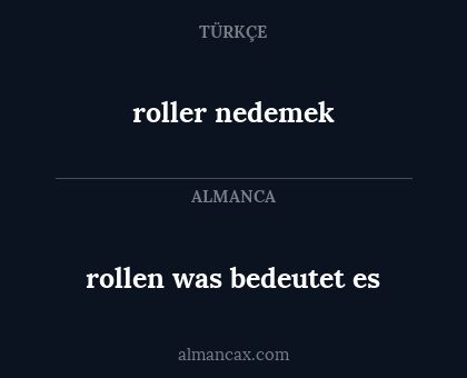 roller nedemek - rollen was bedeutet es
