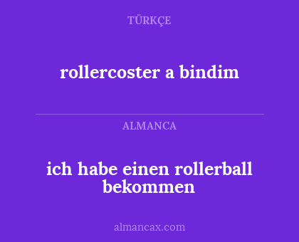 rollercoster a bindim - ich habe einen rollerball bekommen