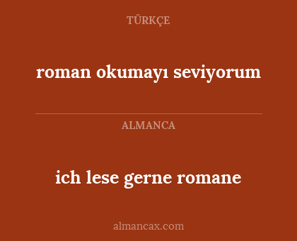 ich lese gerne romane - roman okumayı seviyorum