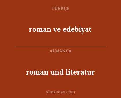 roman und literatur - roman ve edebiyat