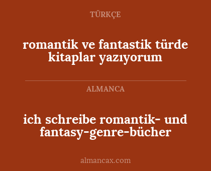 ich schreibe romantik- und fantasy-genre-bücher - romantik ve fantastik türde kitaplar yazıyorum