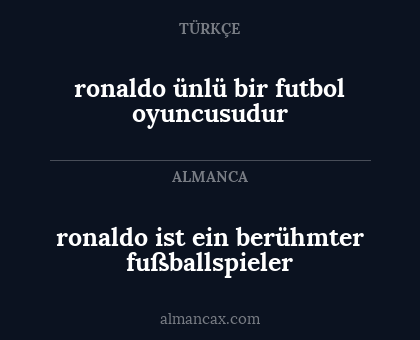 ronaldo ünlü bir futbol oyuncusudur - ronaldo ist ein berühmter fußballspieler