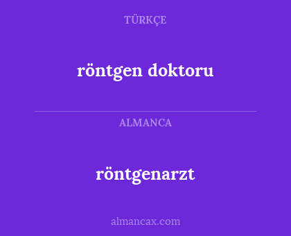 röntgen doktoru - röntgenarzt