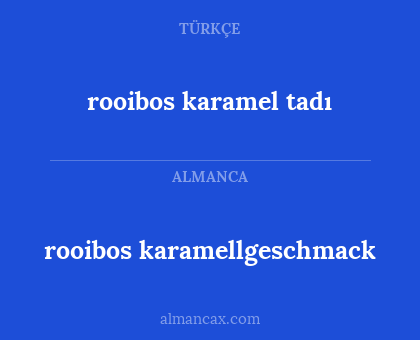 rooibos karamellgeschmack - rooibos karamel tadı