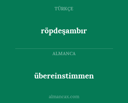röpdeşambır - übereinstimmen