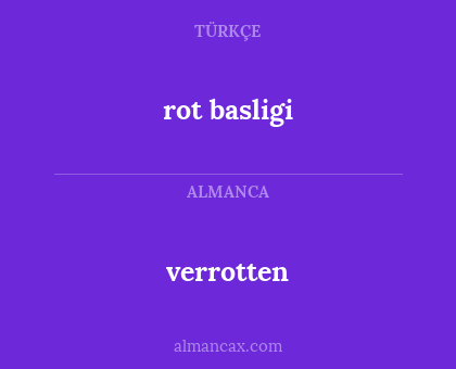 rot basligi - verrotten