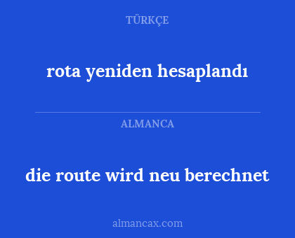 die route wird neu berechnet - rota yeniden hesaplandı