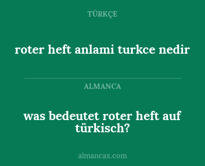 was bedeutet roter heft auf türkisch? - roter heft anlami turkce nedir