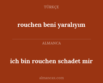 ich bin rouchen schadet mir - rouchen beni yaralıyım