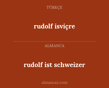 rudolf ist schweizer - rudolf isviçre