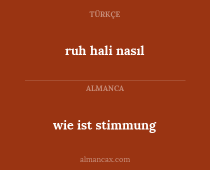 ruh hali nasıl - wie ist stimmung
