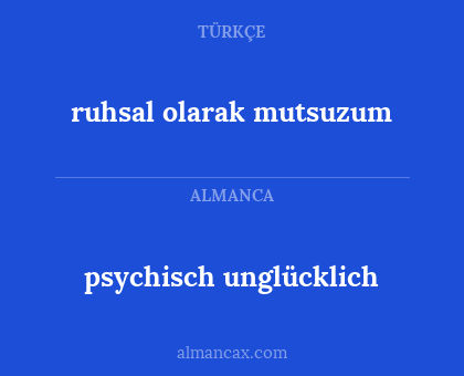 ruhsal olarak mutsuzum - psychisch unglücklich