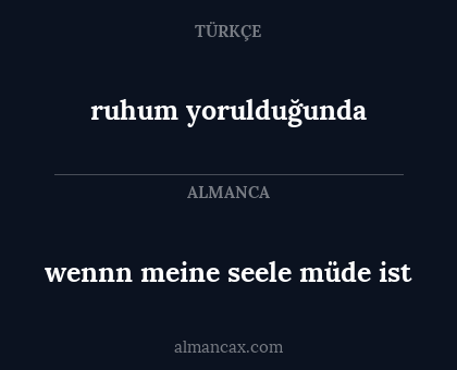 ruhum yorulduğunda - wennn meine seele müde ist